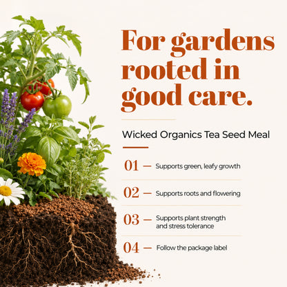 Wicked Organics Tea Seed Meal Fertilizer